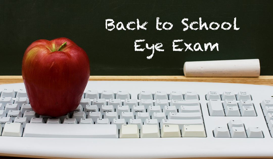 3 Reasons Why an Eye Exam Should Be on Your Back to School List